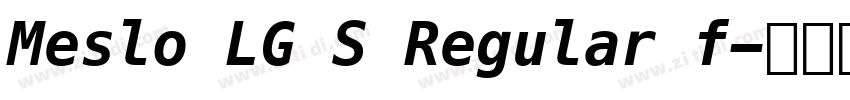 Meslo LG S Regular f字体转换 Meslo LG S Regular f字体转换